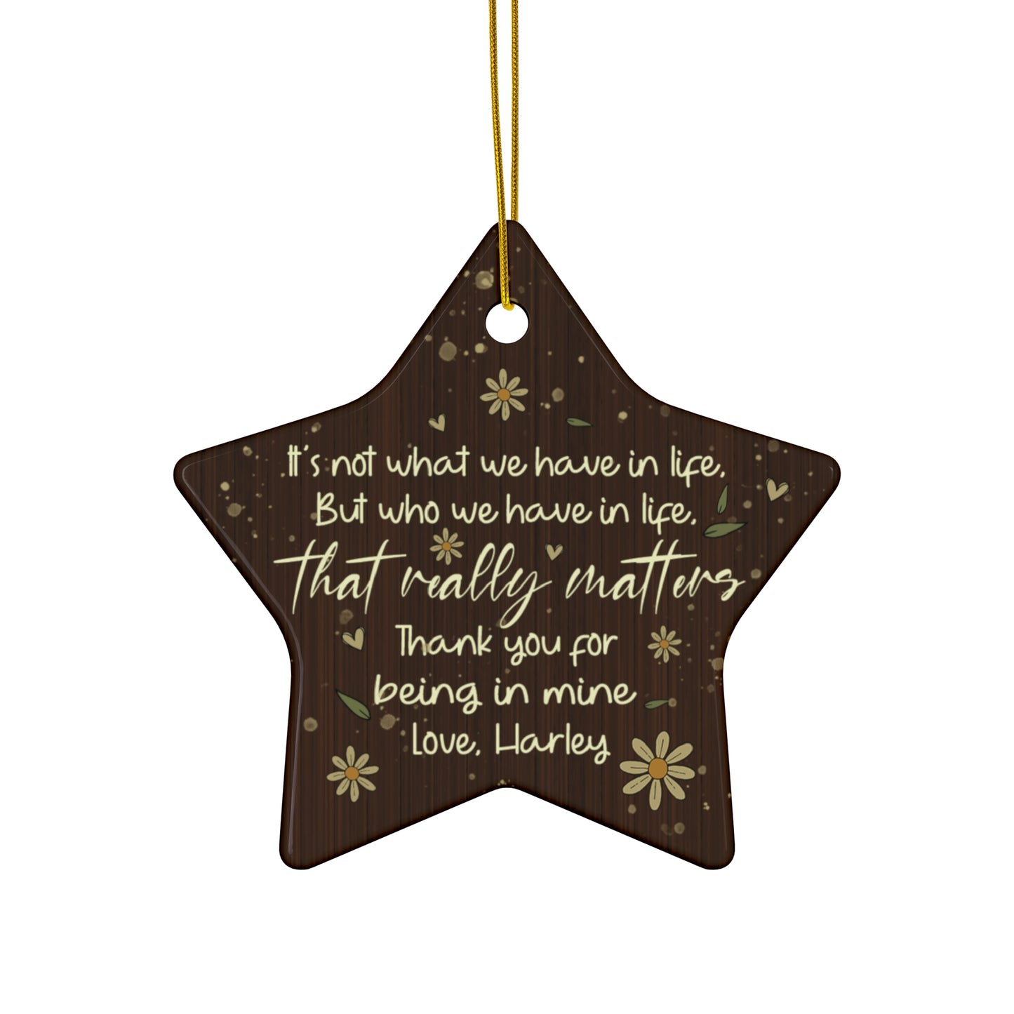 "It's Not What We Have In Life But Who We Have In Life That Really Matters" Custom Name Ornament, Christmas Gift for Friends