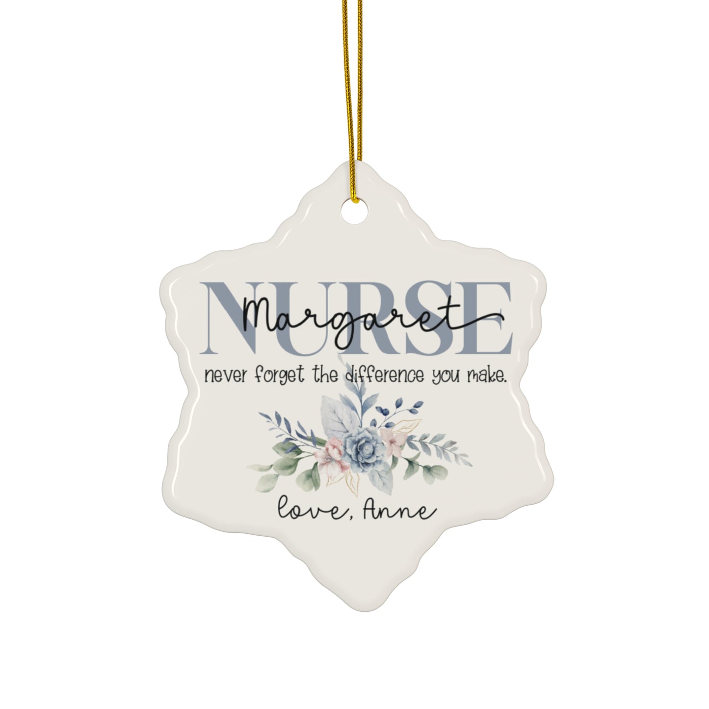Never Forget The Difference You Made Custom Name Nurse Ceramic Ornament - Star Shape Ornament with Floral Design