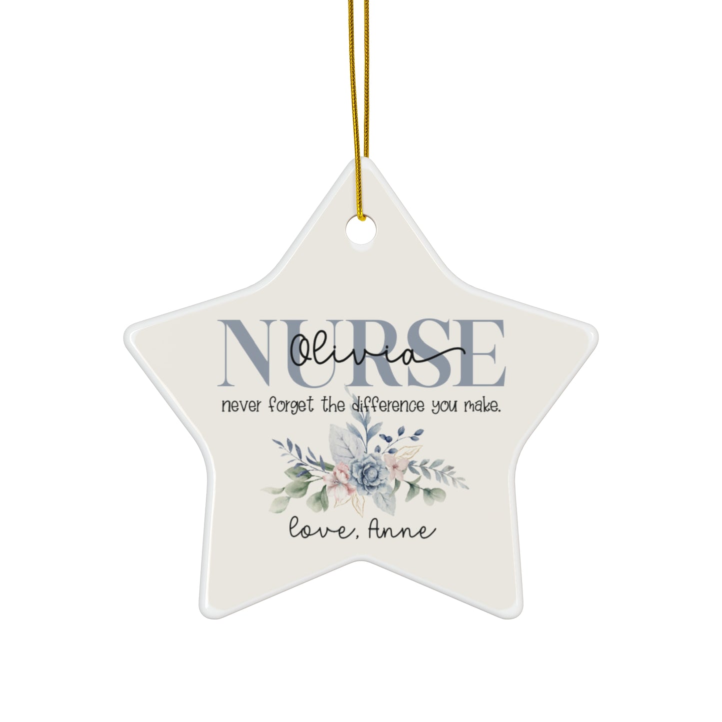 Never Forget The Difference You Made Custom Name Nurse Ceramic Ornament - Star Shape Ornament with Floral Design