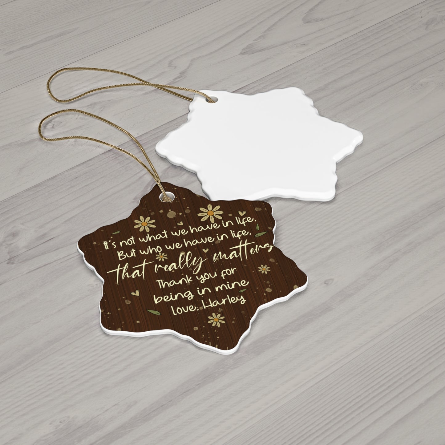 "It's Not What We Have In Life But Who We Have In Life That Really Matters" Custom Name Ornament, Christmas Gift for Friends