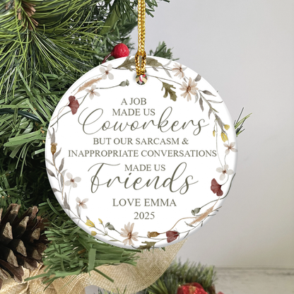 A Job Made Us Coworkers Custom Name Ceramic Ornament, Christmas Gift for Friends