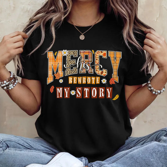 His Mercy Rewrite My Story Classic Tee,  Autumn Cozy Season Casual Wear